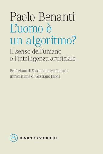 L'uomo è un algoritmo? Il senso dell'umano e l'intelligenza artificiale