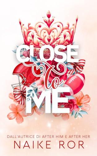 Close to me