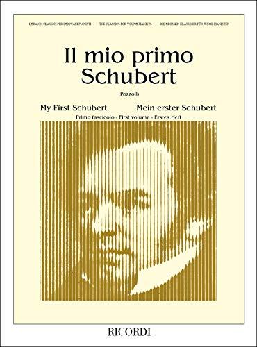 Il Mio Primo Schubert Vol. 1 Franz Schubert | 15 Pezzi Facili Pianoforte | Raccolta Classici Curata Ettore Pozzoli | Spartiti Studenti Principianti Giovani Pianisti Bambini Valzer Danze Musicale