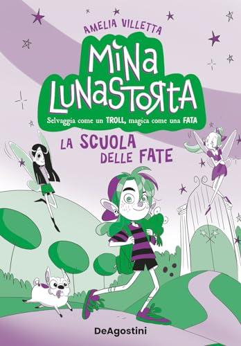 Mina Lunastorta 1 - La scuola delle fate