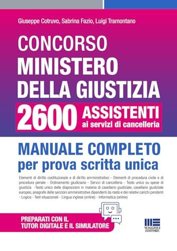 Concorso Ministero della Giustizia 2600 Assistenti ai servizi di cancelleria - Manuale completo per prova scritta unica CONFORME AL BANDO