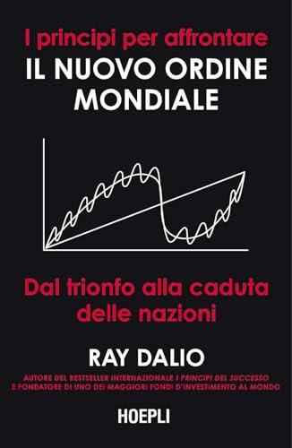 I principi per affrontare il nuovo ordine mondiale. Dal trionfo alla caduta delle nazioni