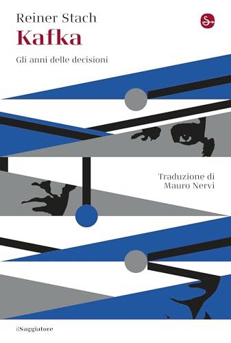 Kafka: Gli anni delle decisioni