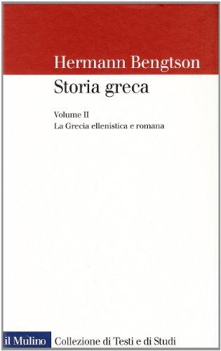 Storia greca. La Grecia ellenistica e romana (Vol. 2)