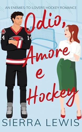 Odio, Amore e Hockey: An Enemies-to-Lovers Hockey Romance (L.A. Hawks - Romanzi di Hockey e Amore Vol. 1)
