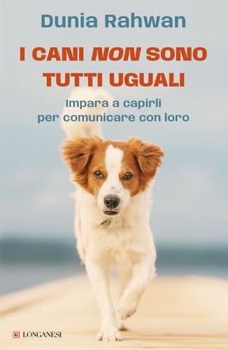 I cani non sono tutti uguali. Impara a capirli per comunicare con loro