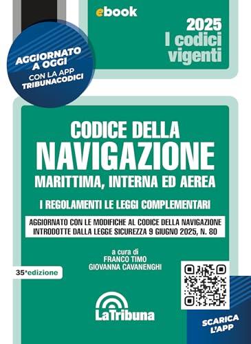 Codice della navigazione marittima, interna ed aerea: Edizione 2025 Collana vigenti