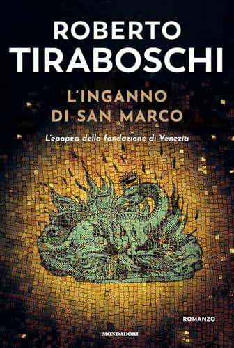 L'inganno di San Marco. L'epopea della fondazione di Venezia