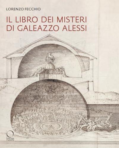 Il «Libro dei Misteri» di Galeazzo Alessi. La nuova Gerusalemme e il Sacro Monte di Varallo (1565-1572)