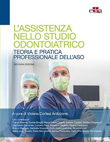 L’assistenza nello studio odontoiatrico: Teoria e pratica professionale dell’ASO