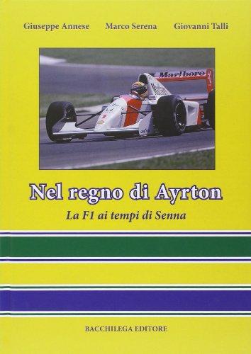 Nel regno di Ayrton. La F1 ai tempi di Senna