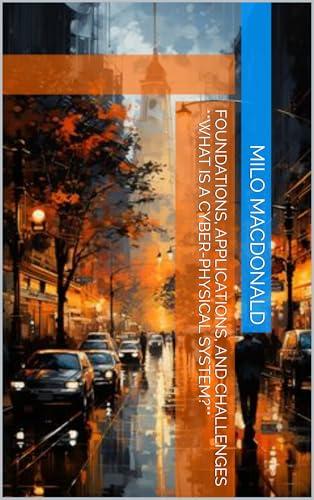 Foundations, Applications, and Challenges **What is a Cyber-Physical System?** (English Edition)