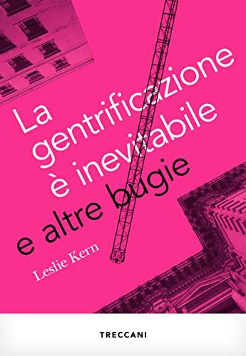 La gentrificazione è inevitabile (Visioni)