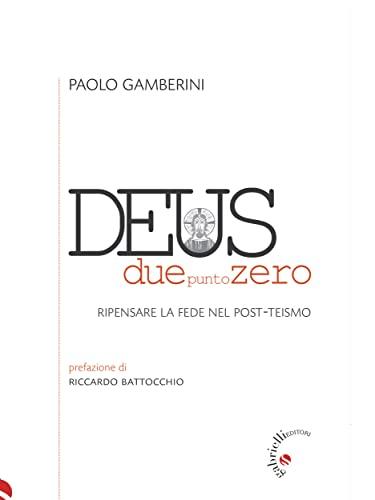 Deus duepuntozero: Ripensare la fede nel post-teismo