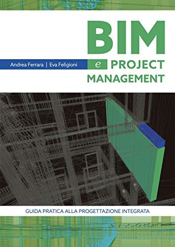 BIM e project Management Guida pratica alla progettazione integrata