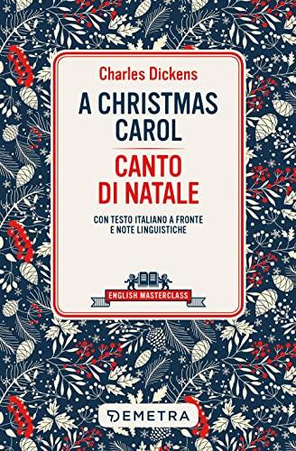 Christmas carol-Canto di Natale. Testo italiano a fronte e note linguistiche