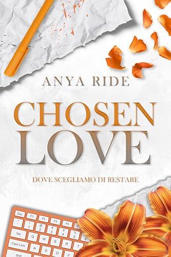 Chosen Love - Dove scegliamo di restare: (The Blooming Hearts Series Vol. 1)