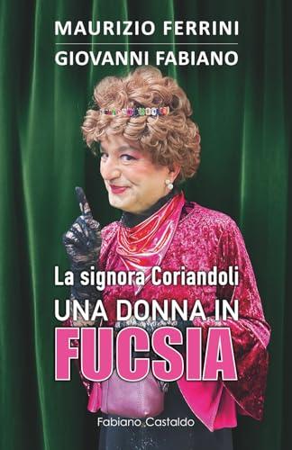 La signora Coriandoli - Una donna in fucsia