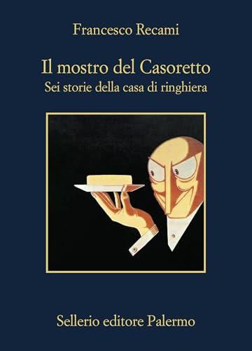 Il mostro del Casoretto: Sei storie della casa di ringhiera