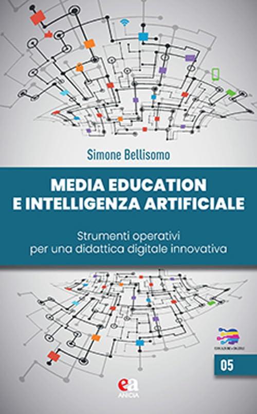 Media education e intelligenza artificiale. Strumenti operativi per una didattica digitale innovativa