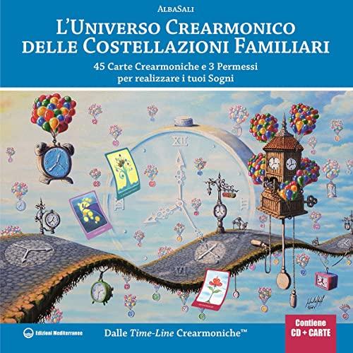 L'universo crearmonico delle costellazioni familiari. 45 carte crearmoniche e 3 permessi per realizzare i tuoi sogni. Con 45 Carte. Con CD-Audio