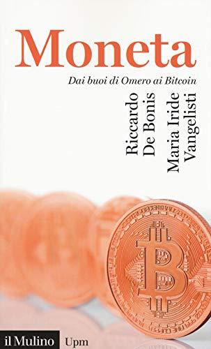 La moneta. Dai buoni di omero ai Bitcoin
