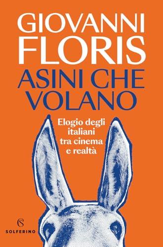 Asini che volano. Elogio degli italiani tra cinema e realtà