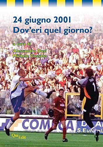 24 giugno 2001. Dov'eri quel giorno: unico