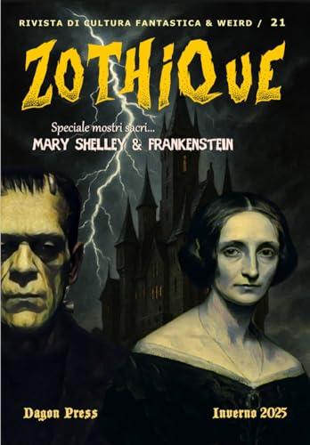 ZOTHIQUE 21: Speciale Mary Shelley & Frankenstein