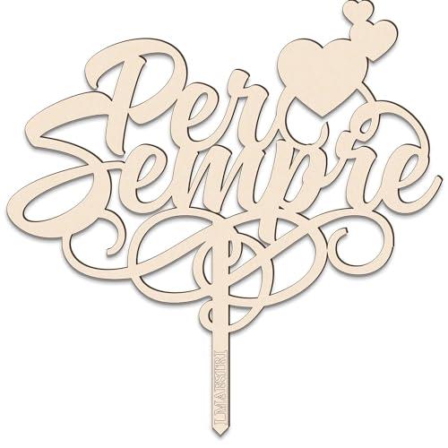 Cake Topper Torta Matrimonio “Per Sempre” Ideale come Scritta Decorativa per Torta Nuziale, Anniversario, Promessa di Matrimonio – Made in Italy