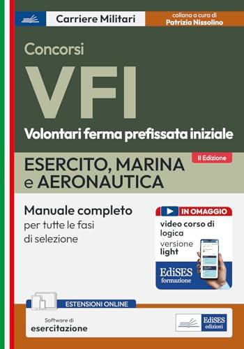 Concorso VFI. Esercito, Marina, Aeronautica. Manuale per tutte le fasi di selezione. Con espansione online. Con software di simulazione