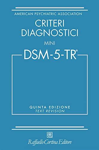 Criteri diagnostici. Mini DSM-5-TR. Text revision