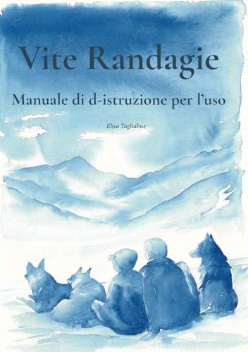Vite Randage: Manuale di D-Istruzione per l'uso
