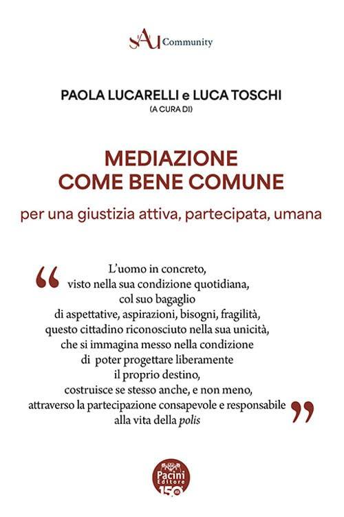 Mediazione come bene comune. Per una gustizia attiva, partecipata, umana