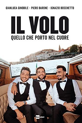 IL VOLO: Quello che porto nel cuore