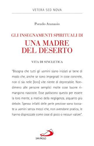 Gli insegnamenti spirituali di una madre del deserto. Vita di Sincletica
