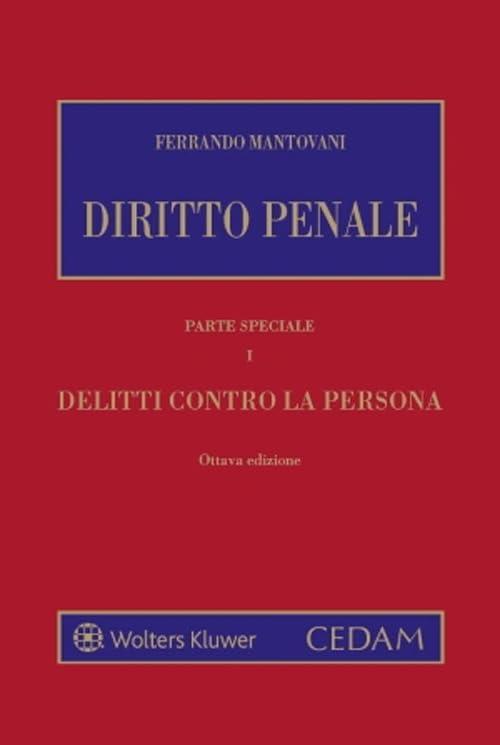 Diritto penale parte speciale 1 - delitti contro la persona: Vol. 1