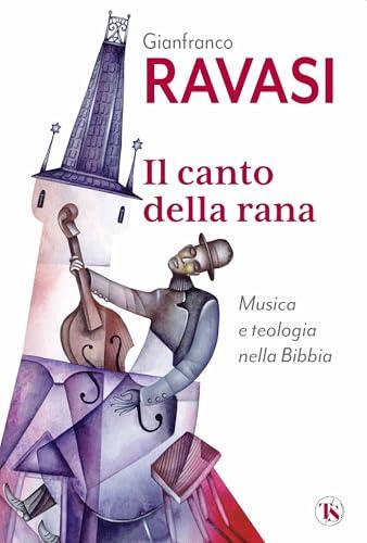 Il canto della rana. Musica e teologia nella Bibbia