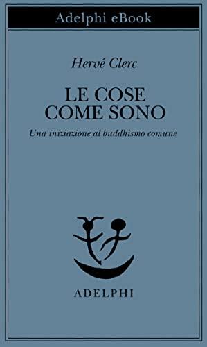 Le cose come sono (Piccola biblioteca Adelphi Vol. 681)