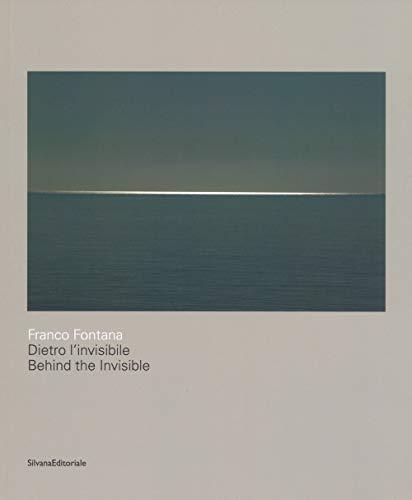 Franco Fontana. Dietro l'invisibile. Catalogo della mostra (Astino, 11 maggio-31 agosto 2018). Ediz. italiana e inglese: dietro l'invisibile = behind the invisible