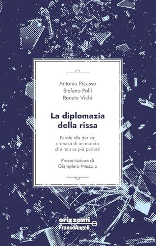 La diplomazia della rissa. Parole alla deriva: cronaca di un mondo che non sa più parlarsi
