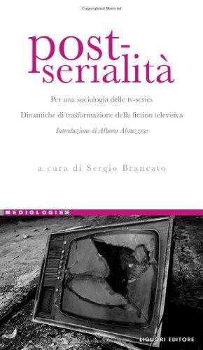 Post-serialità. Per una sociologia delle tv-series. Dinamiche di trasformazione della fiction televisiva