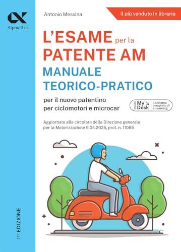Alpha Test Patente AM. Edizione 2025. Per l’esame teorico e pratico. Con schede fac simile e simulazioni online
