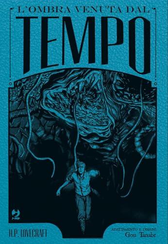 L'ombra venuta dal tempo da H. P. Lovecraft. Ediz. deluxe (Vol.)
