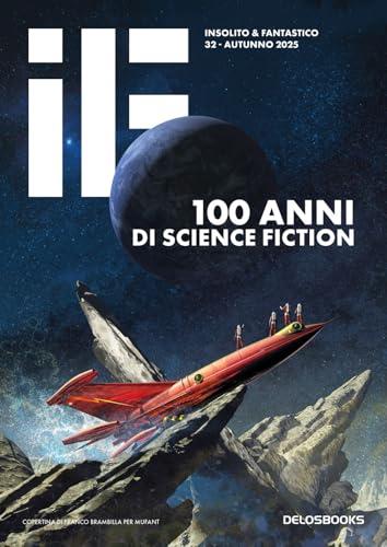 IF. 100 anni di science fiction (Vol. 32)