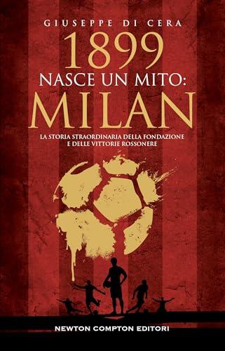 1899. Nasce un mito: Milan