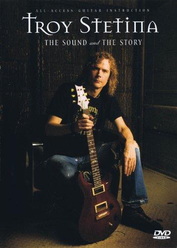 Troy Stetina - the Sound and the Story: All-access Guitar Instruction