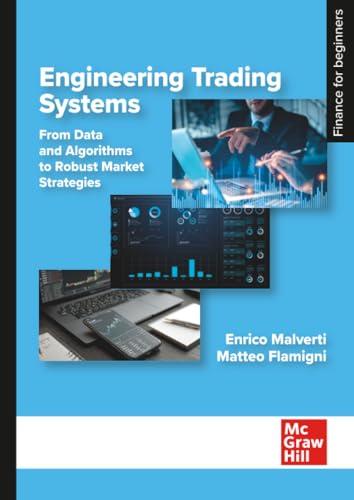Engineering Trading Systems: From Data and Algorithms to Robust Market Strategies