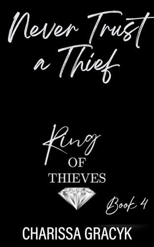 Never Trust a Thief: A Steamy Romantic Suspense (Ring of Thieves Book 4) (English Edition)