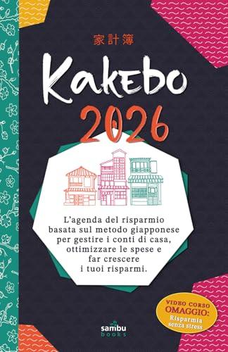 Kakebo 2026: L’agenda del risparmio basata sul metodo giapponese per gestire i conti di casa, ottimizzare le spese e far crescere i tuoi risparmi.